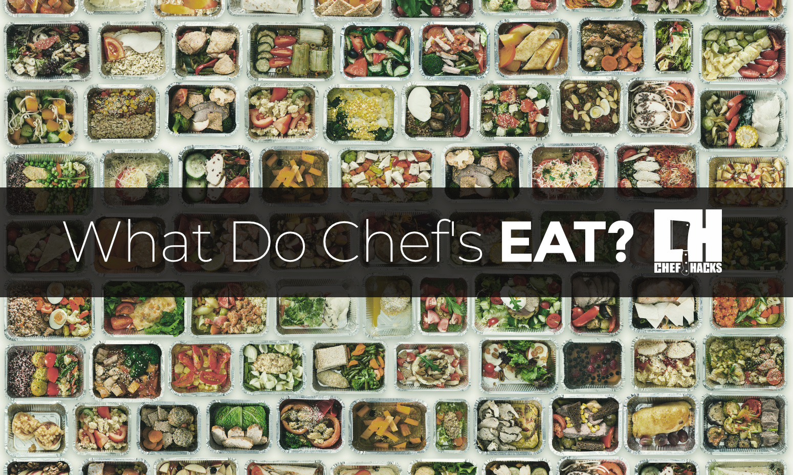 What Do Chefs Eat? Your Burning Questions Blog Chef Hacks